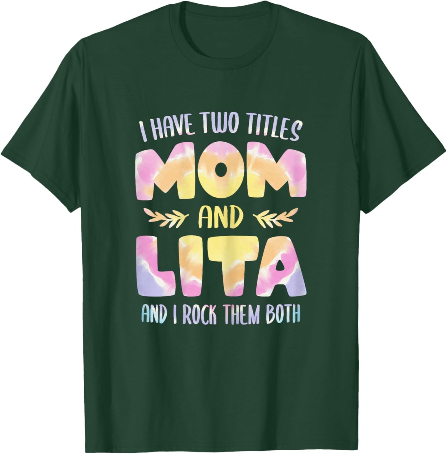 I have two Titles Mom and Lita Grandma Mother's Day T-Shirt - T-Shirt | Forest