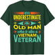 Never Underestimate An Old Man Who Is Also A Vietnam Veteran T-Shirt - T-Shirt | Forest