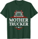 Mother Trucker Funny Truck Driver T-Shirt - T-Shirt | Forest