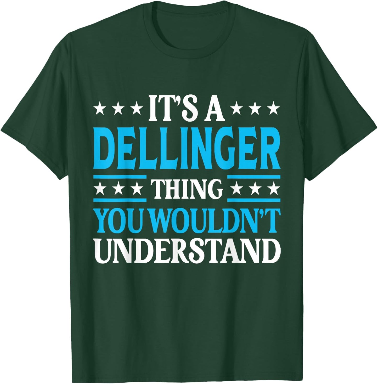 It's A Dellinger Thing Surname Family Last Name Dellinger T-Shirt - T-Shirt | Forest