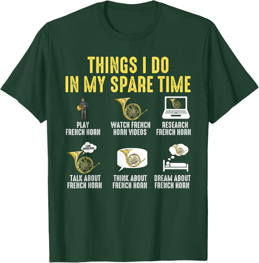 Things I Do In My Spare Time Musician French Horn Player T-Shirt - T-Shirt | Forest