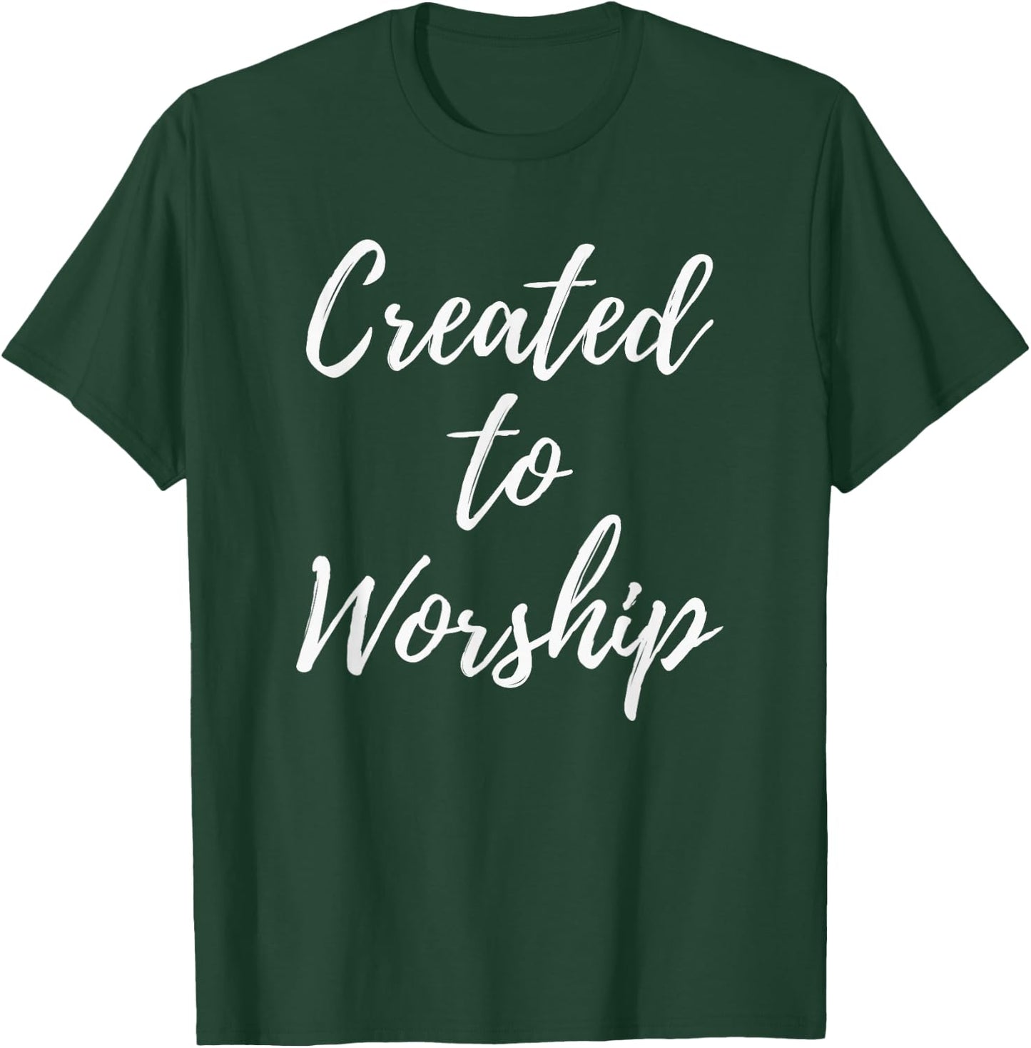 Created to Worship Christian Praise and Worship Music T-Shirt - T-Shirt | Forest