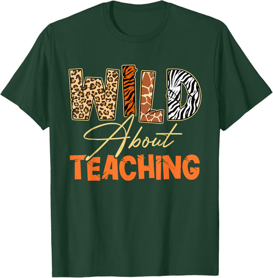 Wild About Teaching Teacher Safari Animals Leopard Zebra T-Shirt - T-Shirt | Forest