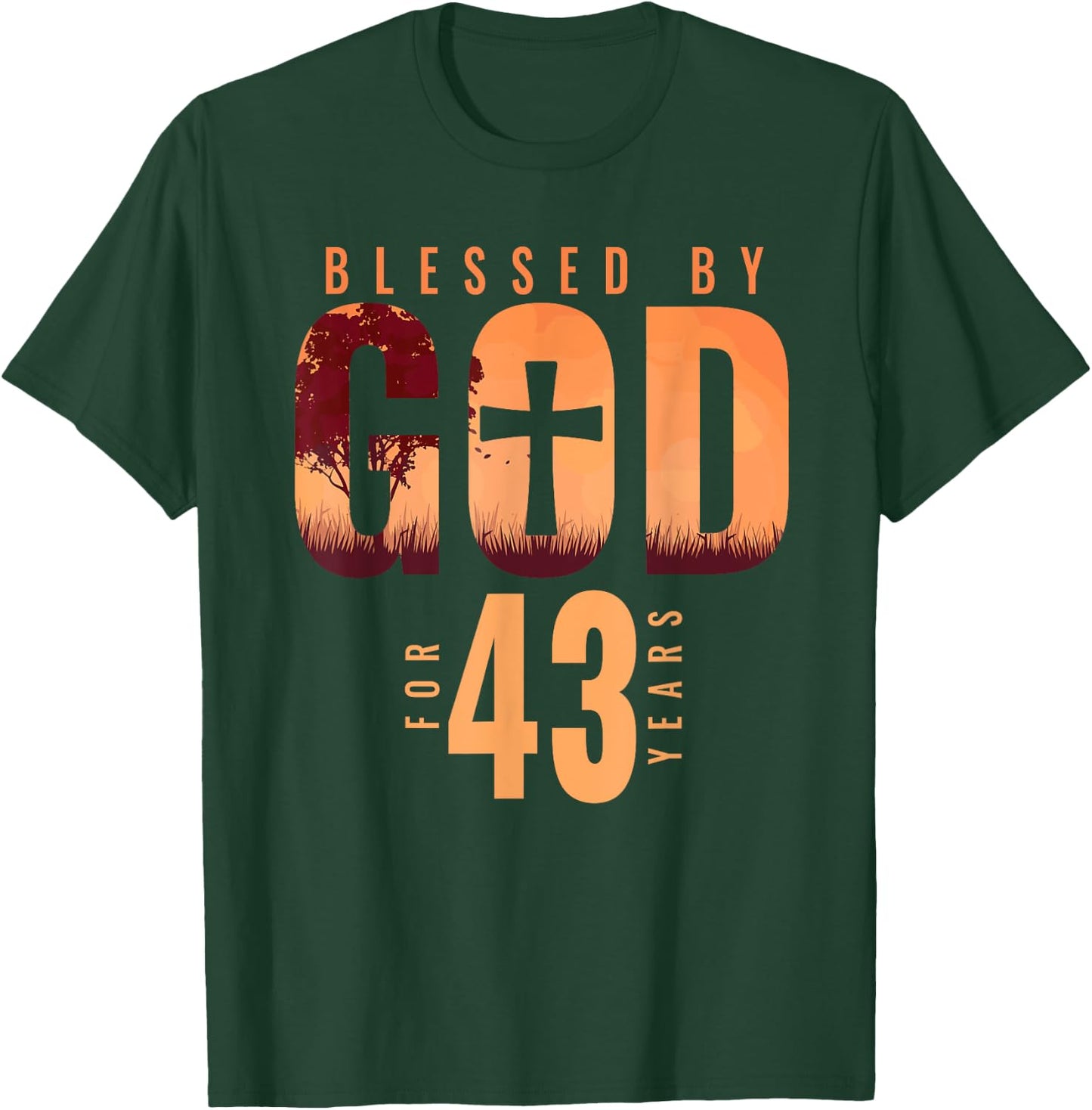 Blessed By God For 43 Years 43rd Birthday Religious Theme T-Shirt - T-Shirt | Forest