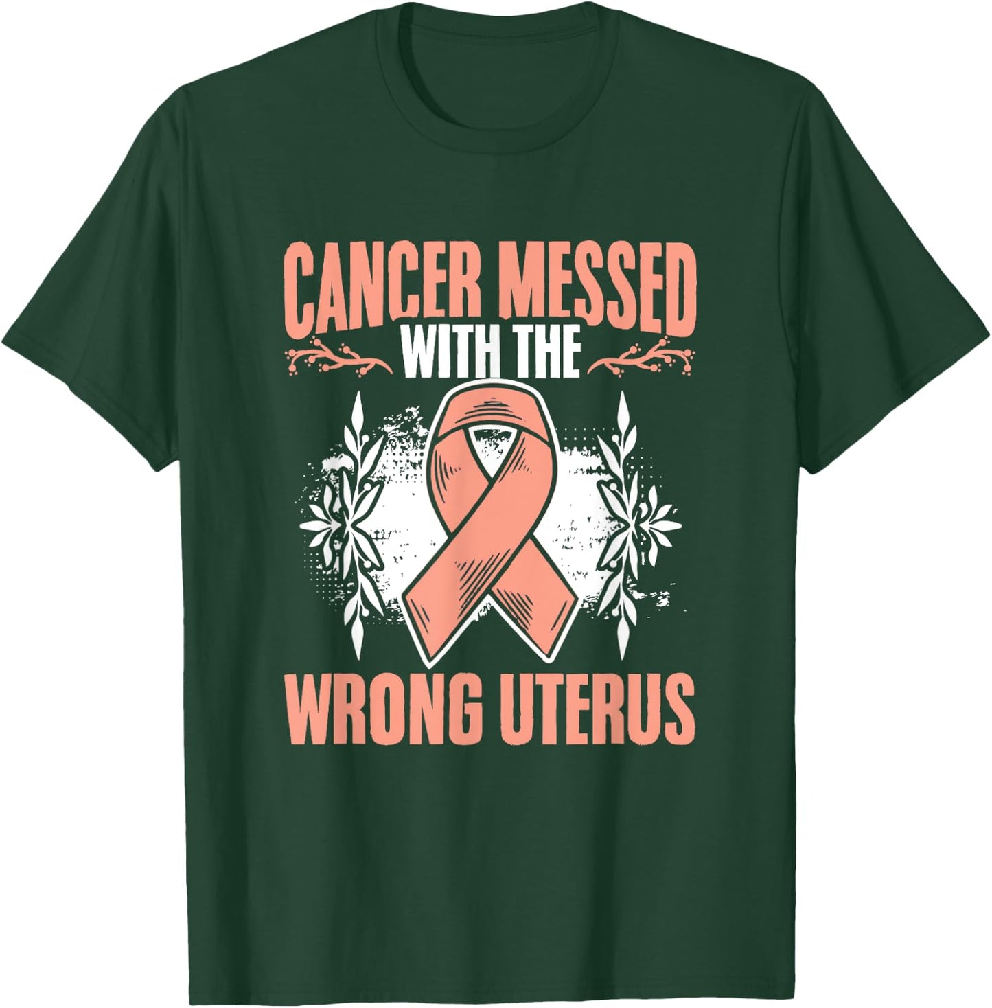 Messed Wrong Uterus Endometrial Uterine Cancer Awareness T-Shirt - T-Shirt | Forest