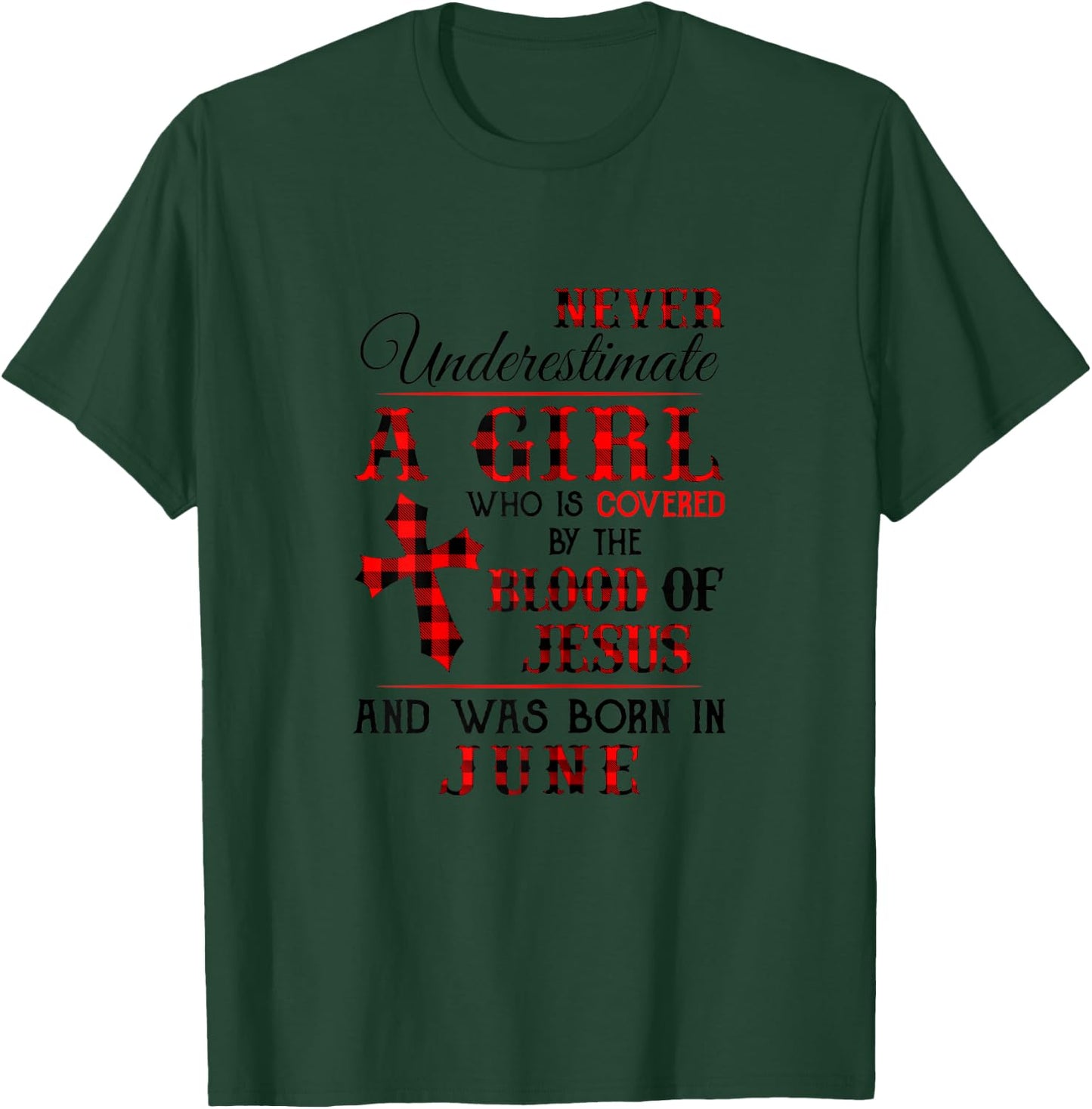 Covered By The Blood Of Jesus And Was Born In June T-Shirt - T-Shirt | Forest