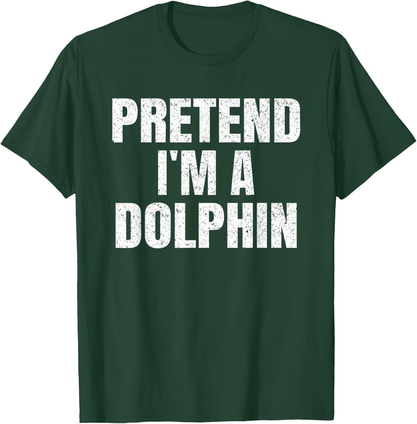 Pretend I'm A Dolphin Easy Halloween Family Group Costume T-Shirt - T-Shirt | Forest