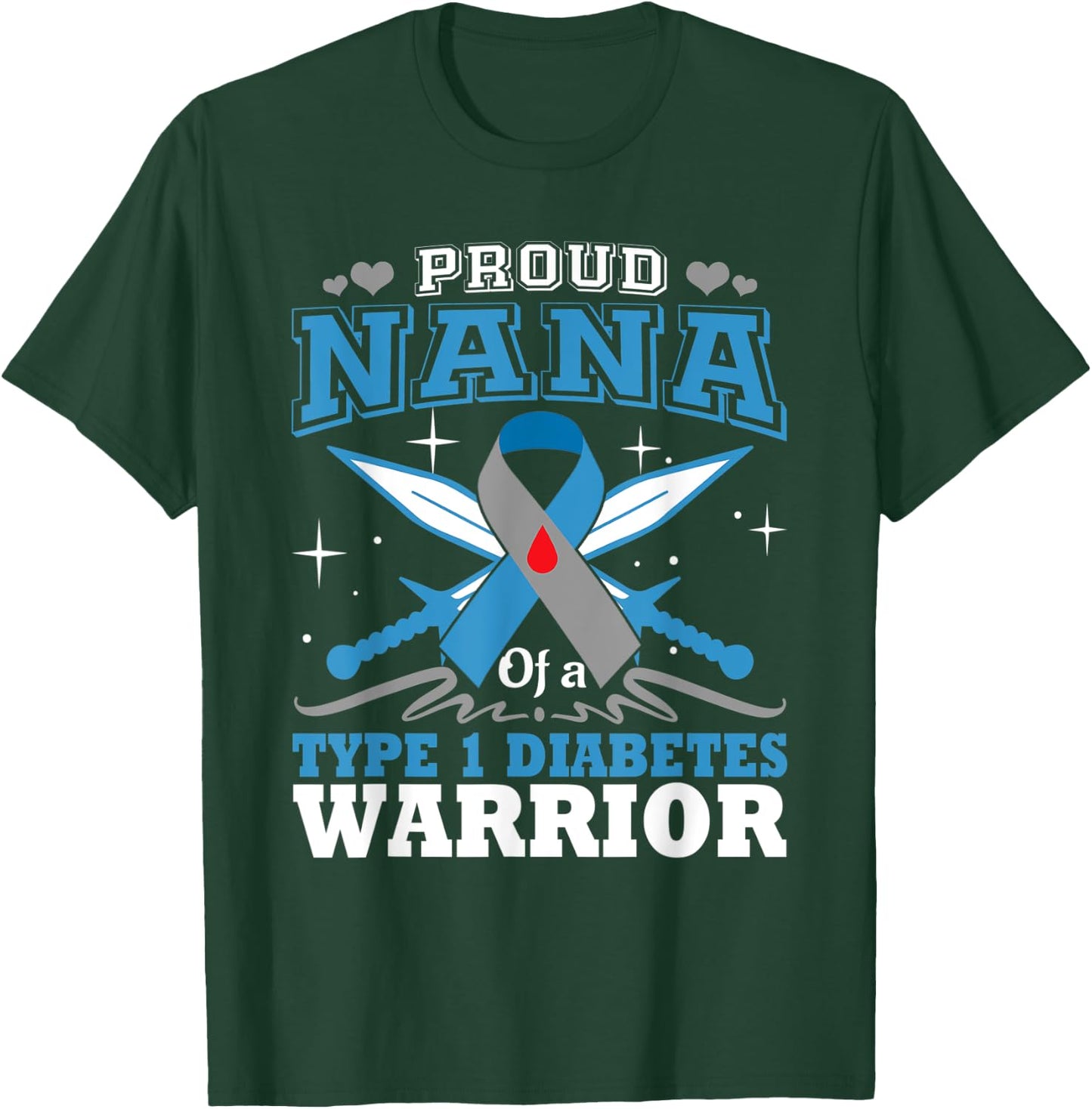 Proud Nana Of T1D Warrior Type 1 Diabetes Awareness Month T-Shirt - T-Shirt | Forest