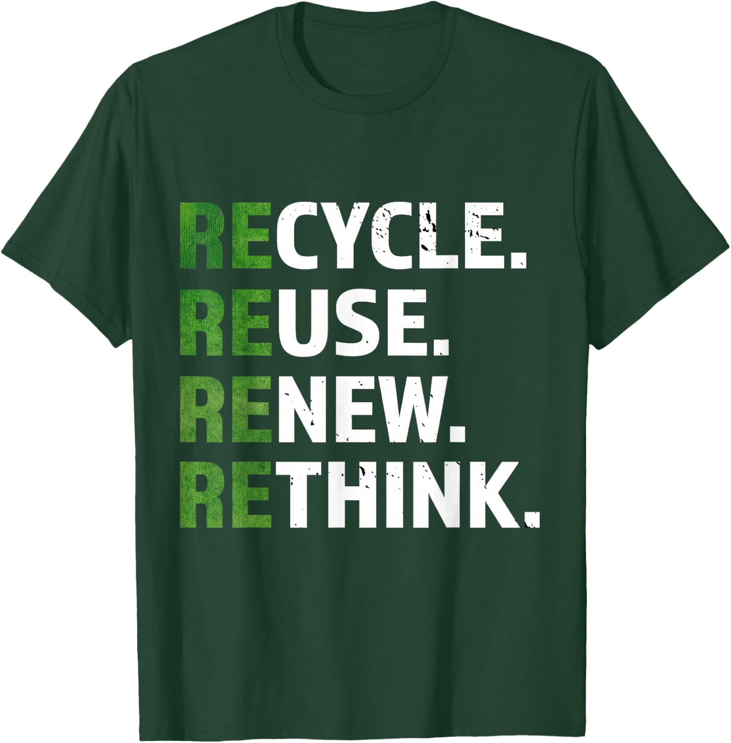 Cool Recycle Reuse Renew Rethink quote Earth Day Environment T-Shirt - T-Shirt | Forest