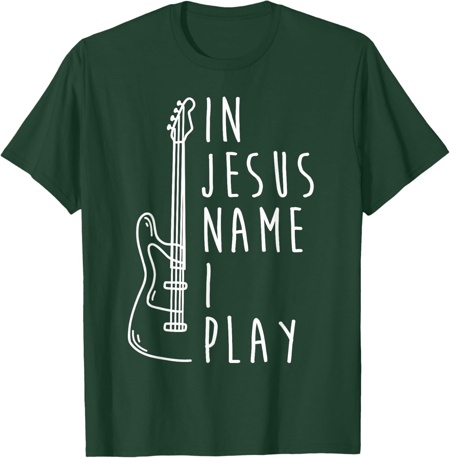 in Jesus Name I Play Bass Guitar Christian Bass Player T-Shirt - T-Shirt | Forest