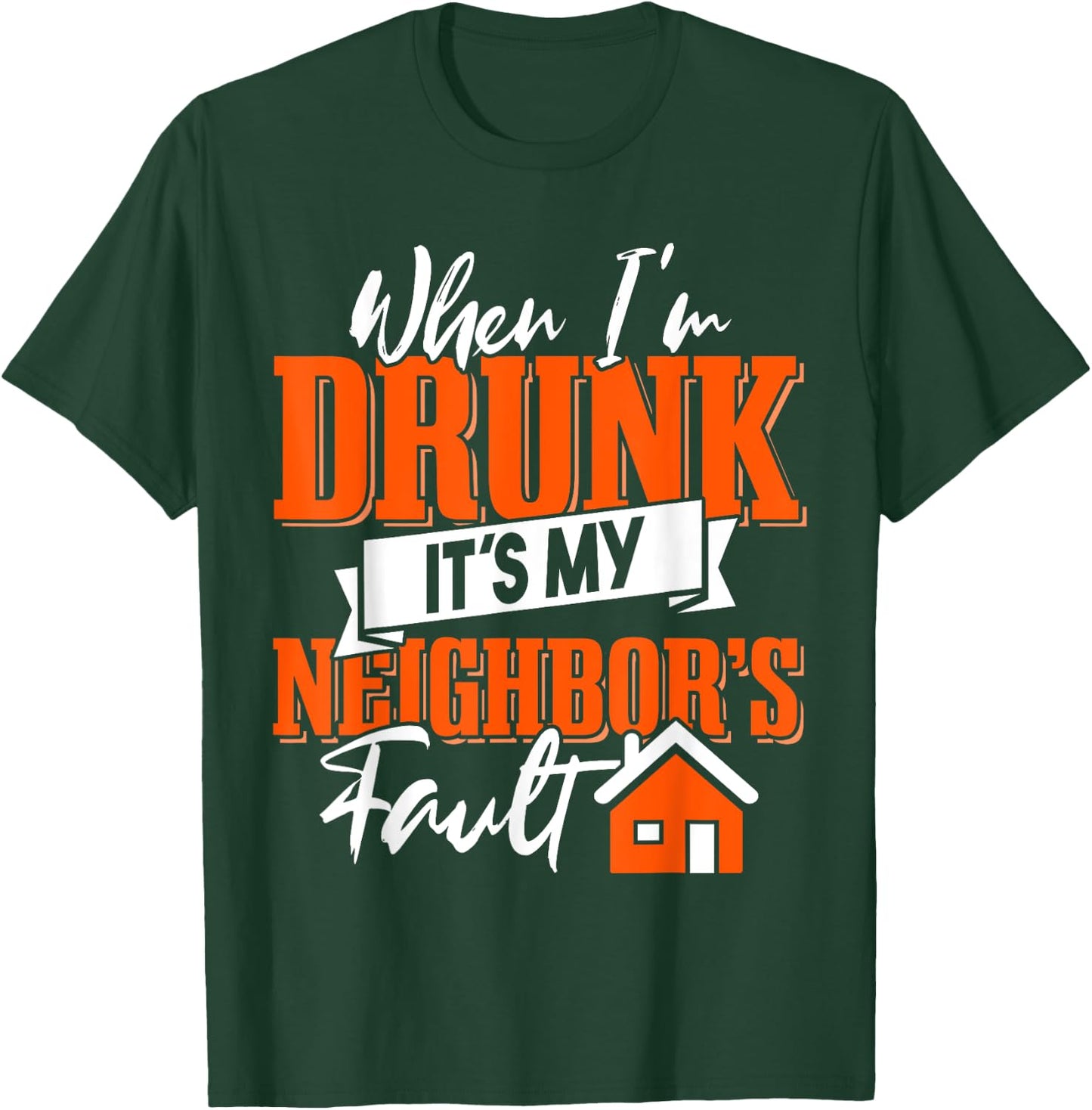 Funny Neighbor Beer T-Shirt - T-Shirt | Forest