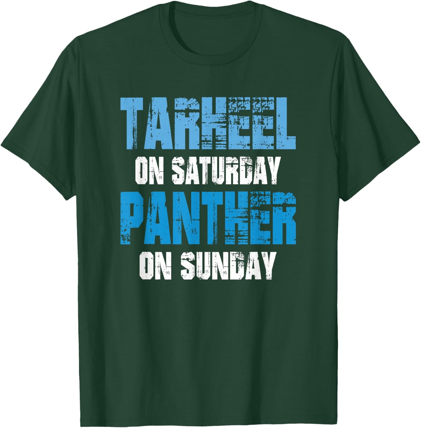 Tarheel on Saturday Panther on Sunday Funny Sports Fans T-Shirt - T-Shirt | Forest