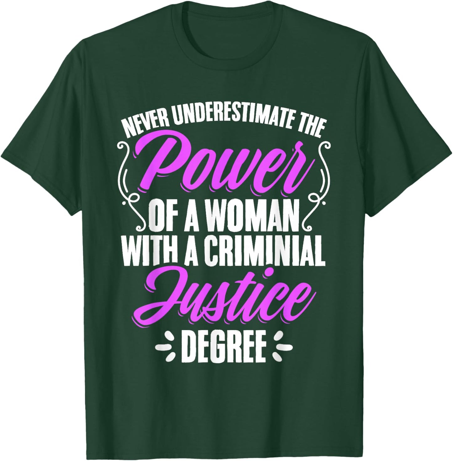 Woman Criminal Justice Degree Judiciary Student Graduation T-Shirt - T-Shirt | Forest