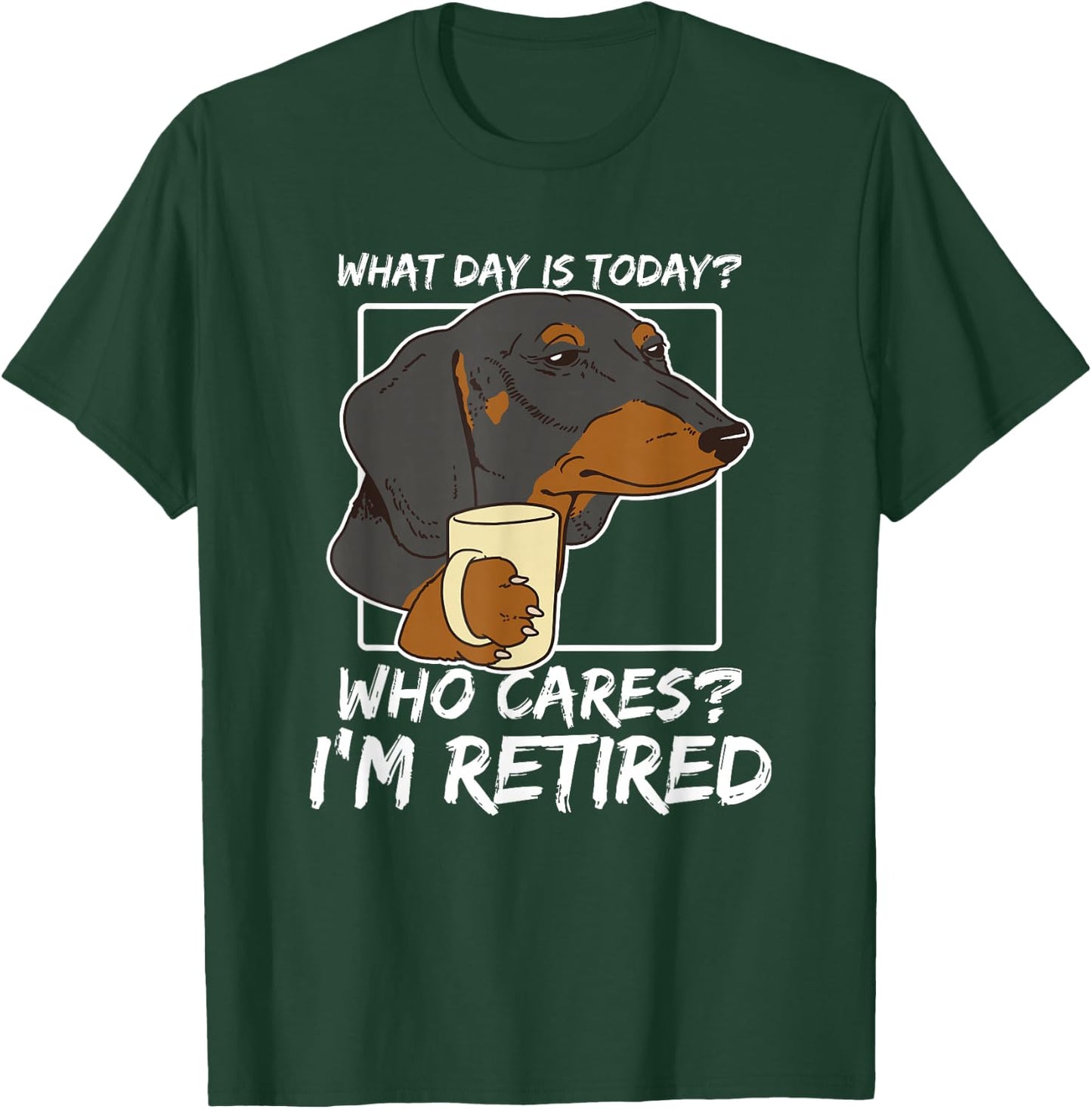Dachshund Owner Retirement T-Shirt - T-Shirt | Forest