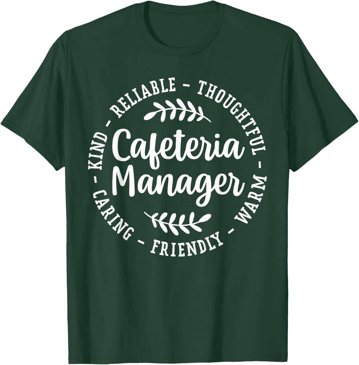 Cafeteria Manager Appreciation T-Shirt - T-Shirt | Forest