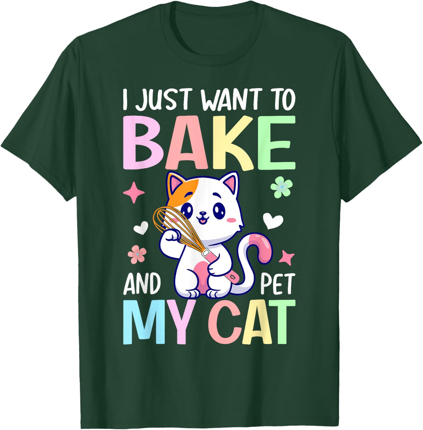 Just Want To Bake And Pet My Cat Baking Chef Baker Girl T-Shirt - T-Shirt | Forest