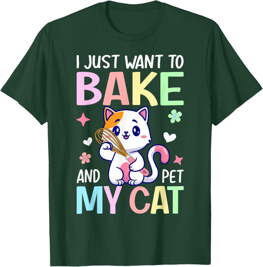 Just Want To Bake And Pet My Cat Baking Chef Baker Girl T-Shirt - T-Shirt | Forest