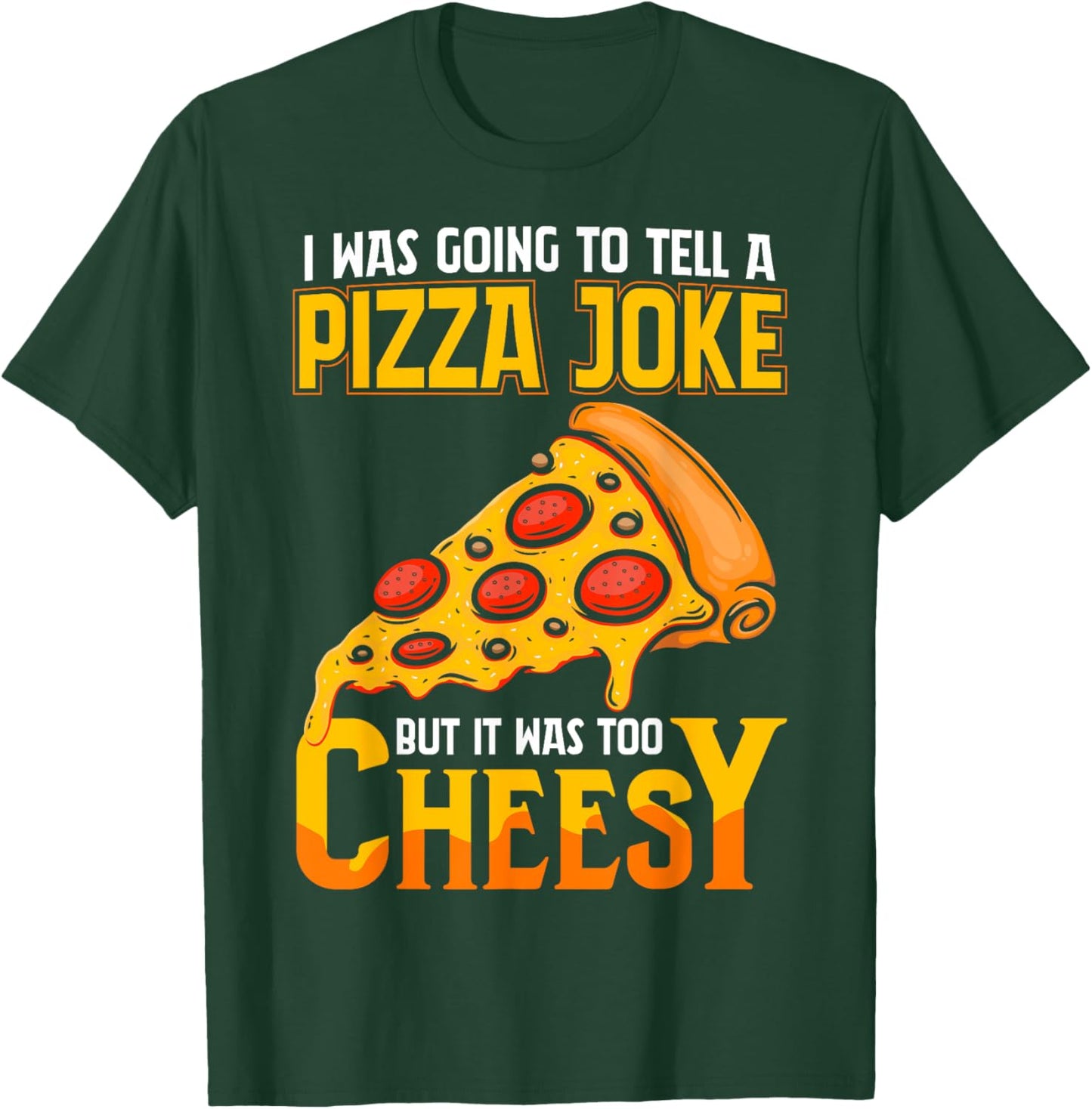Funny Dad Joke Shirt, Dad Joke Gift, Pizza Joke T-Shirt - T-Shirt | Forest