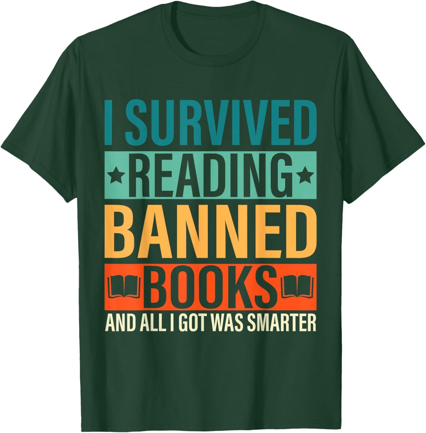 I Survived Reading Banned Books Funny Bookaholic Book Lovers T-Shirt - T-Shirt | Forest