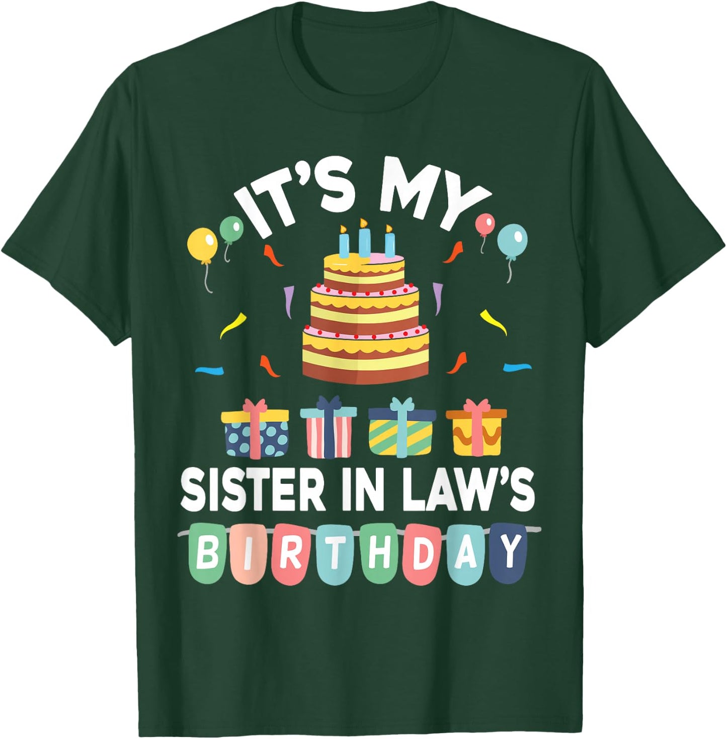 Present Balloon Candle Cake It's My Sister In Law's Birthday T-Shirt - T-Shirt | Forest