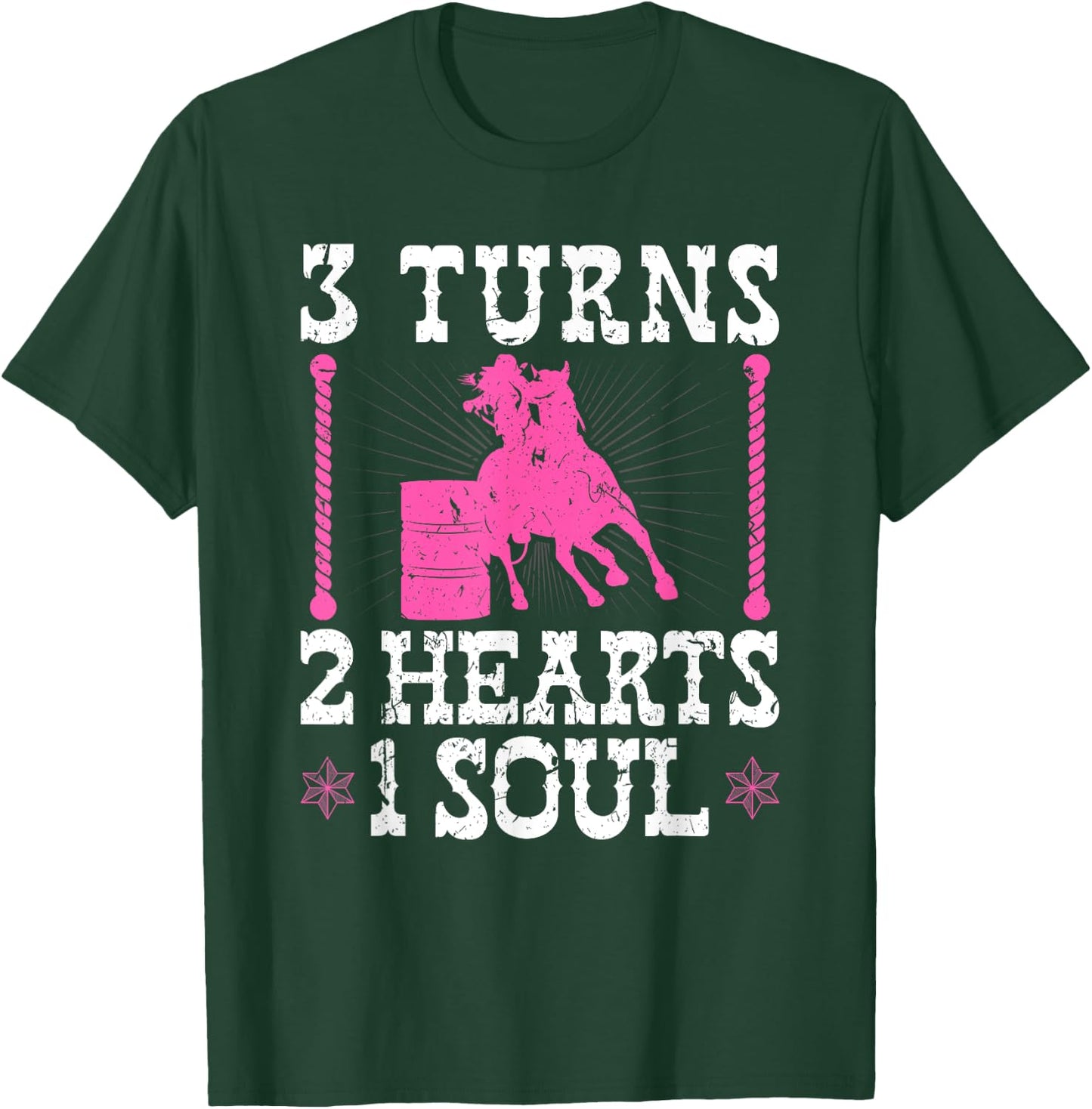 Barrel Racing 3 Turns 2 Hearts 1 Soul, Rodeo Barrel Racer T-Shirt - T-Shirt | Forest
