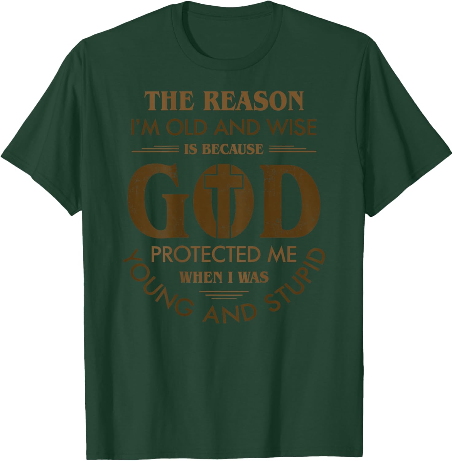 The Reason I'm Old And Wise God Back Graphic T-Shirt - T-Shirt | Forest
