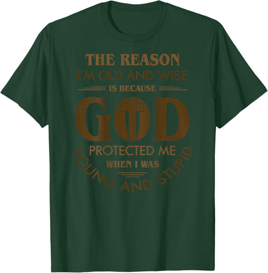 The Reason I'm Old And Wise God Back Graphic T-Shirt - T-Shirt | Forest