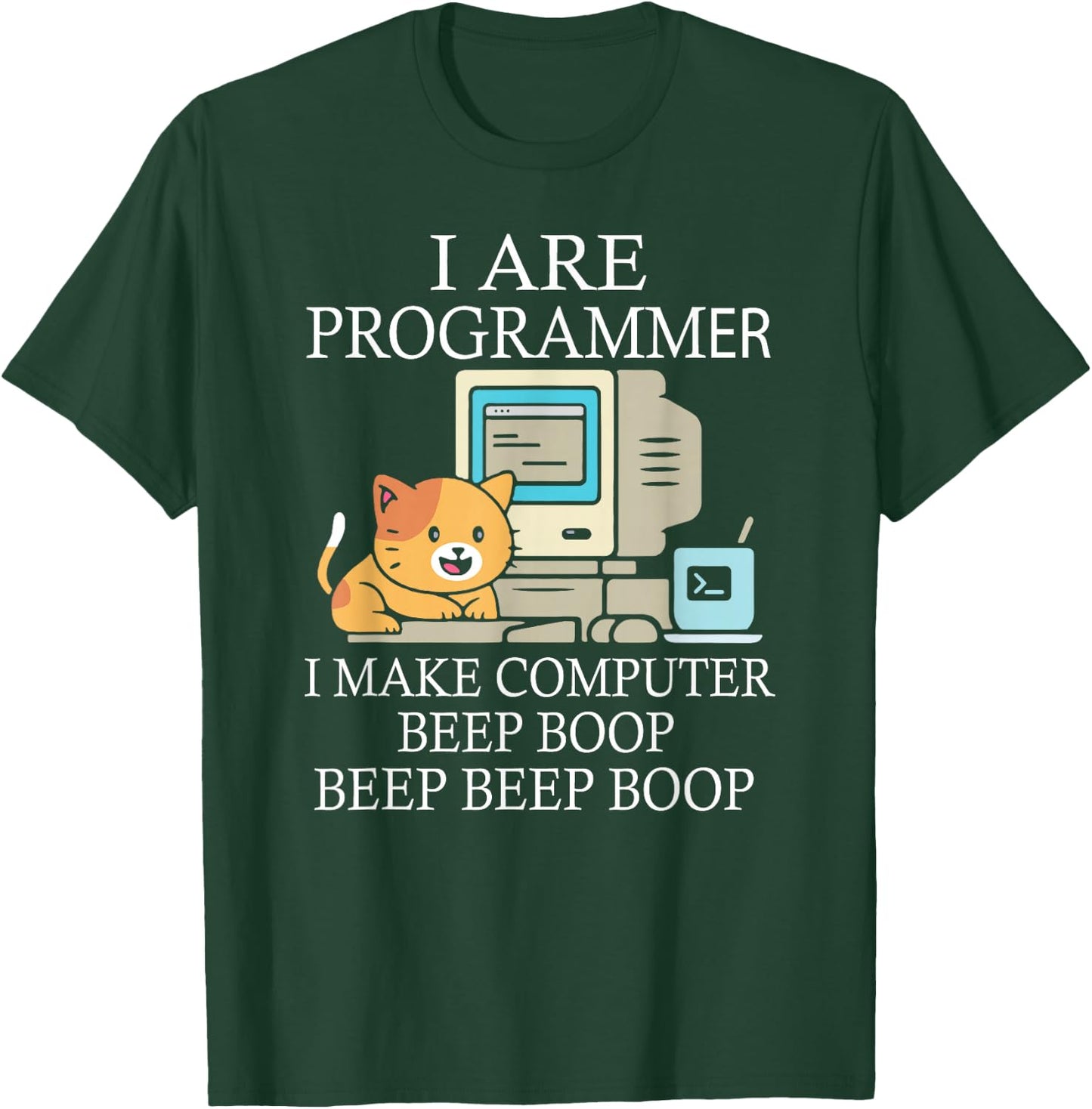 I Are Programmer I Make Computer Programmer Beep Boop T-Shirt - T-Shirt | Forest