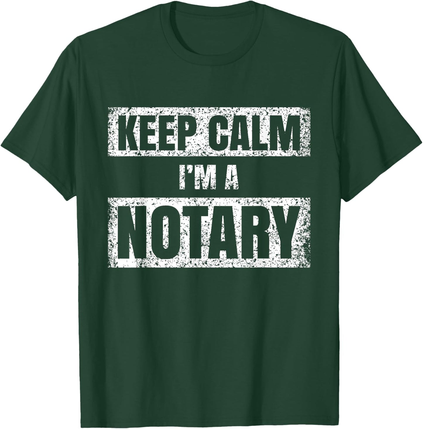 Keep calm I'm a notary Notaries Job Public Servant T-Shirt - T-Shirt | Forest