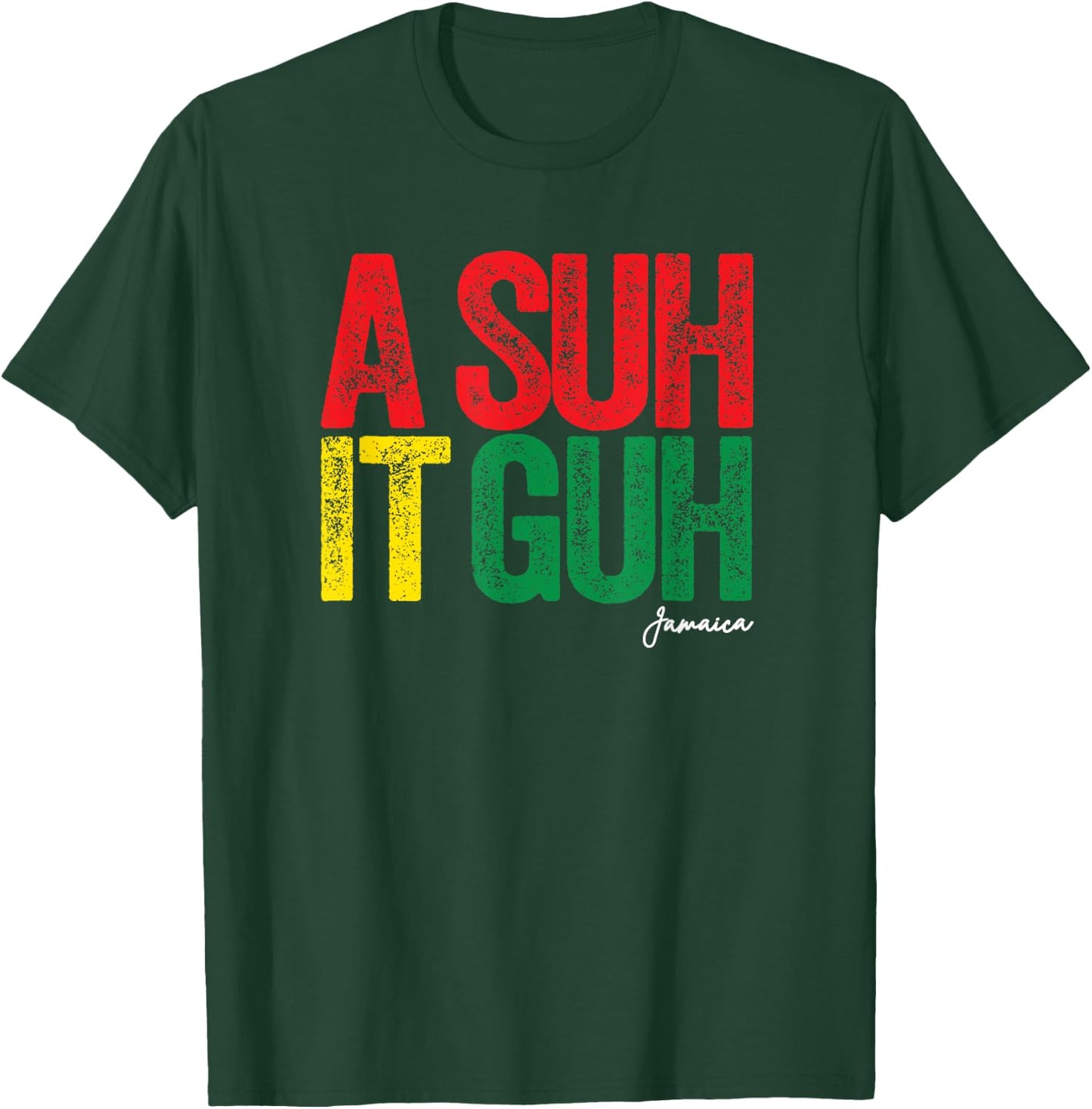 A Suh it Guh Jamaica Patois Funny Jamaican Slang Souvenir T-Shirt - T-Shirt | Forest