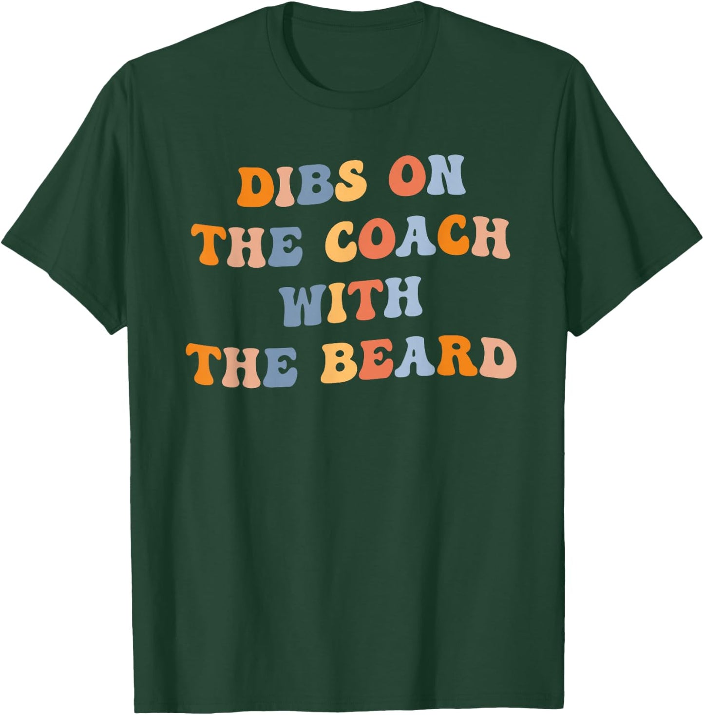 Dibs on the Coach with the Beard Funny Coaches Wife Groovy T-Shirt - T-Shirt | Forest