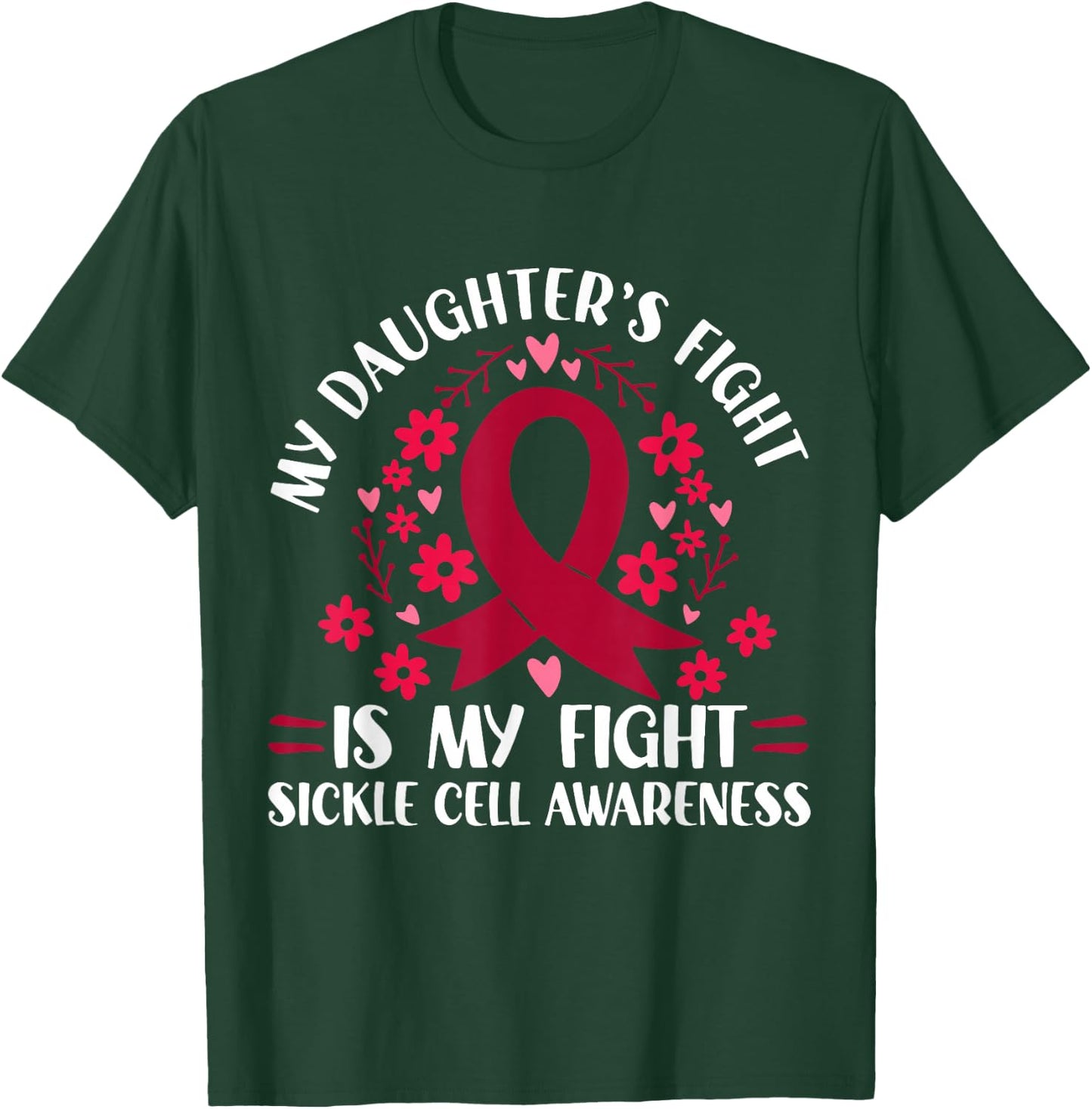My Daughter's Fight is My Fight Sickle Cell Awareness T-Shirt - T-Shirt | Forest