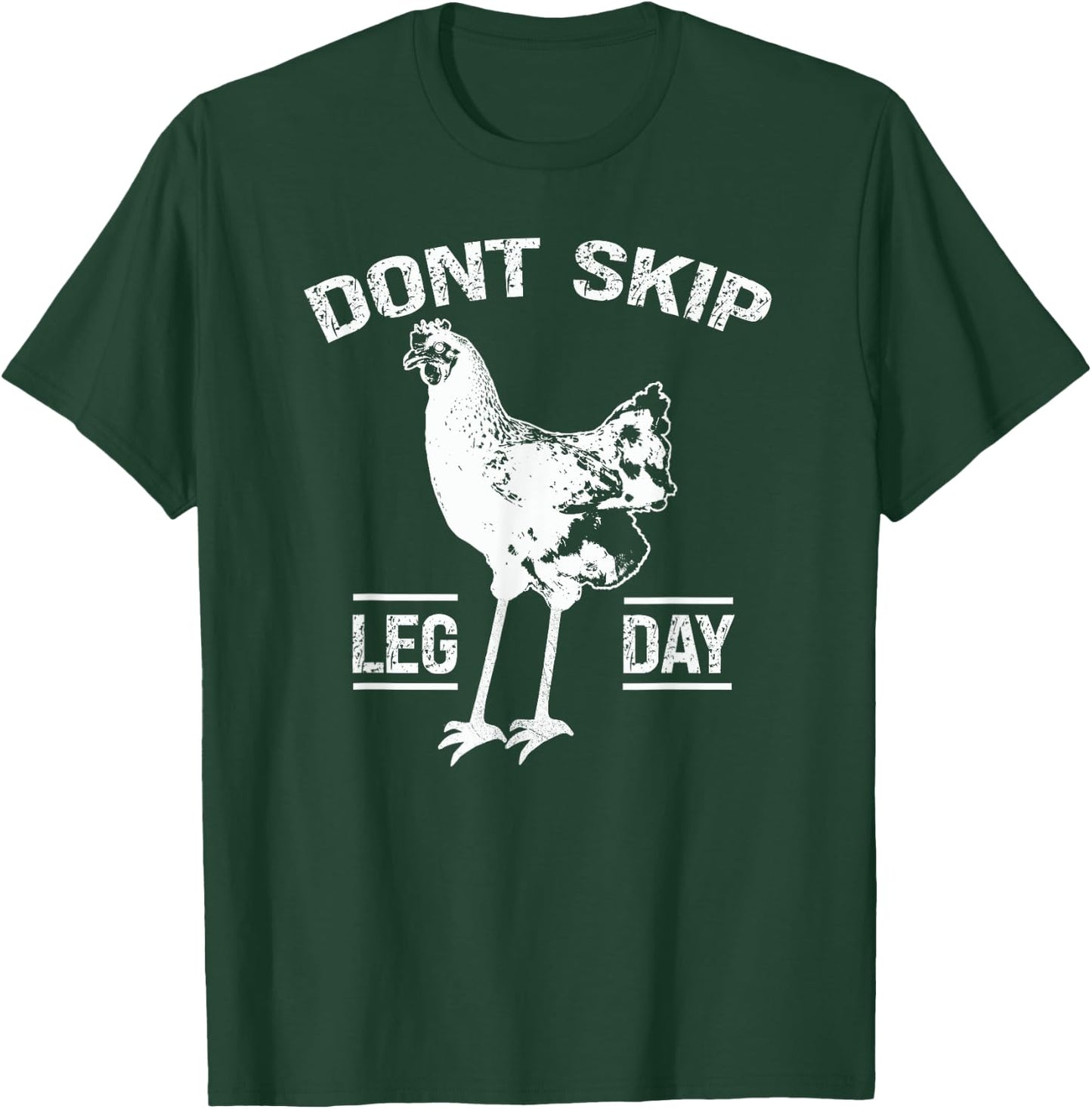 Dont Skip Leg Day Chicken Gym Workout Fitness Funny T-Shirt - T-Shirt | Forest