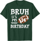Bruh It's My 14th Birthday 14 Year Old Football Player T-Shirt - T-Shirt | Forest
