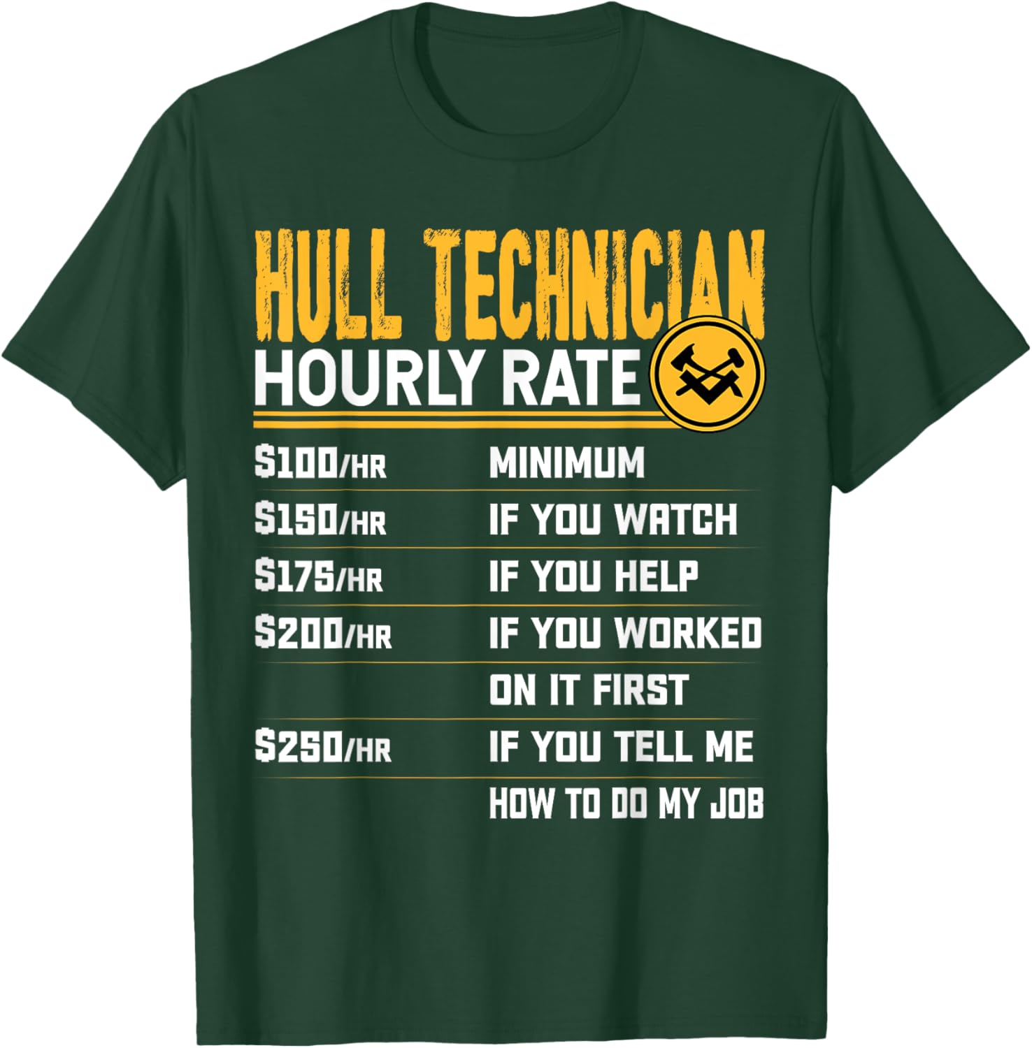 Hull Technician Hourly Rate - Funny Hull Mechanic Expert T-Shirt - T-Shirt | Forest