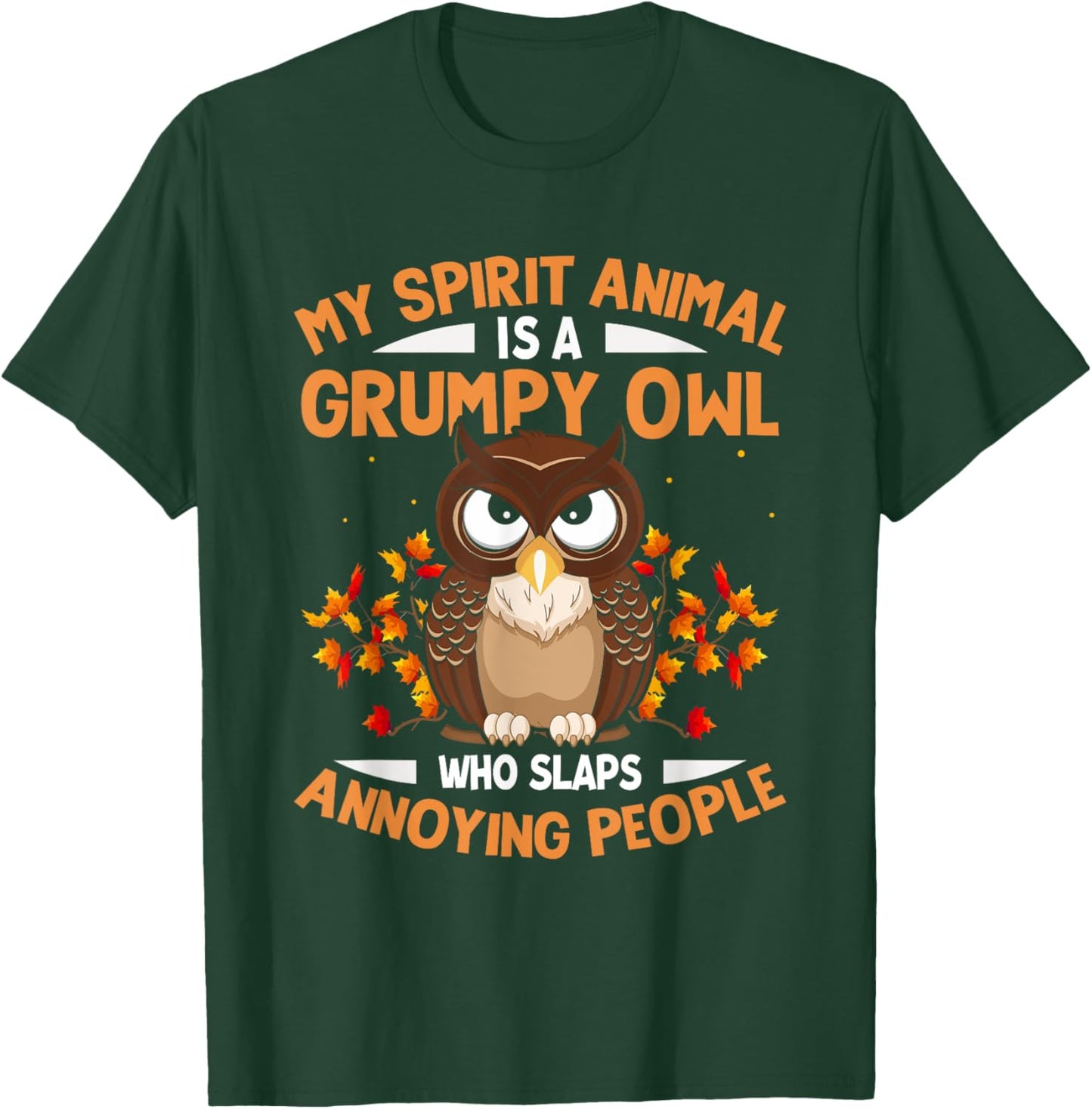 My Spirit Animal Is a Grumpy Owl - Funny Owl Lover T-Shirt - T-Shirt | Forest