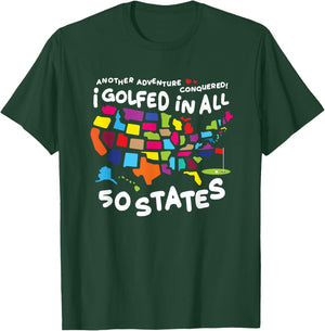 I Golfed In All 50 States Golf Challenge T-Shirt - T-Shirt | Forest
