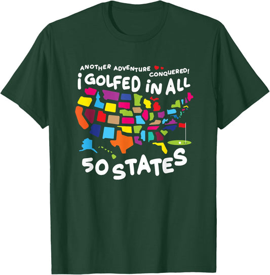 I Golfed In All 50 States Golf Challenge T-Shirt - T-Shirt | Forest