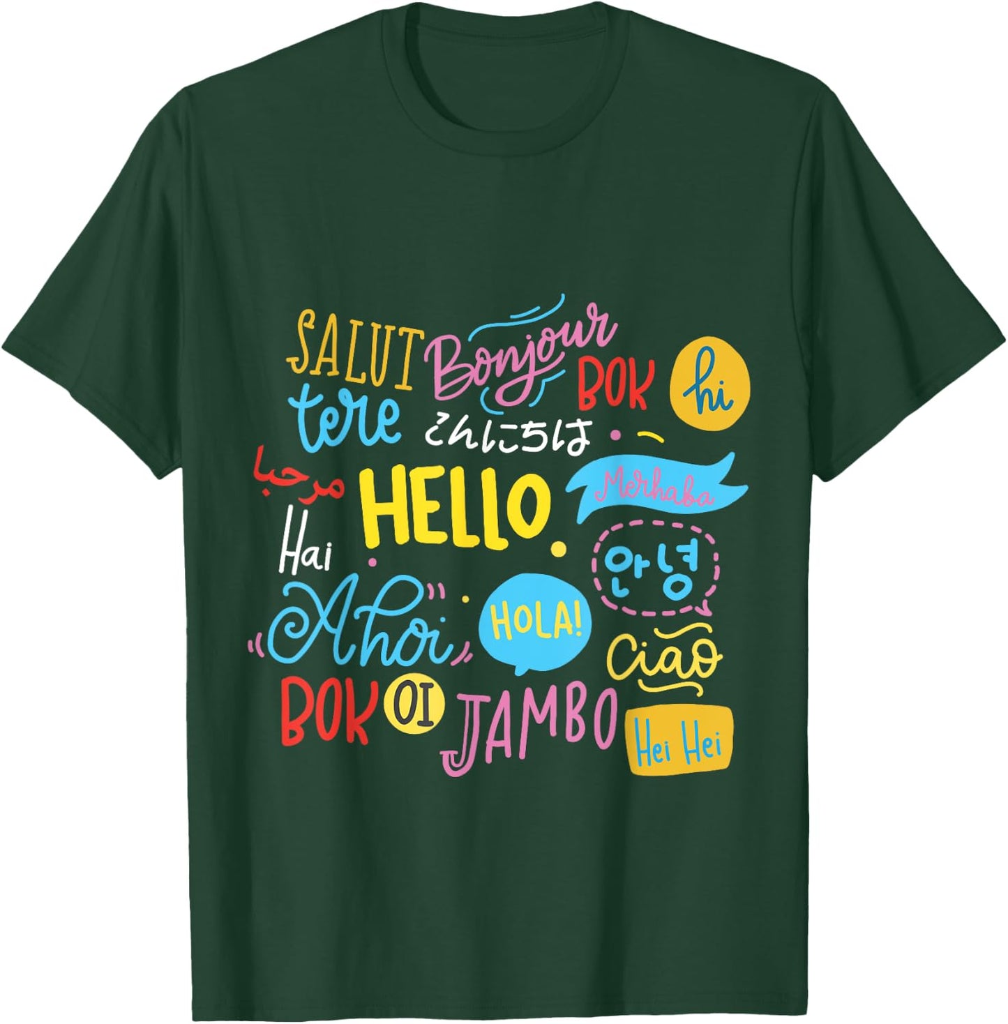 Hello Word in Different Languages Travel and Teacher Lover Men Women Girls Kids T-Shirt - T-Shirt | Forest