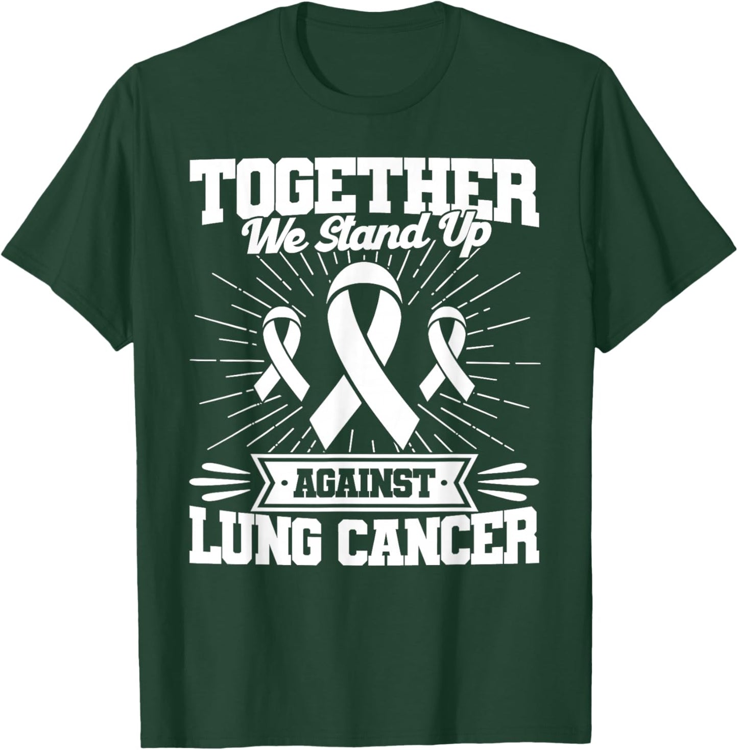 Together We Stand Up Against Lung Cancer Awareness T-Shirt - T-Shirt | Forest