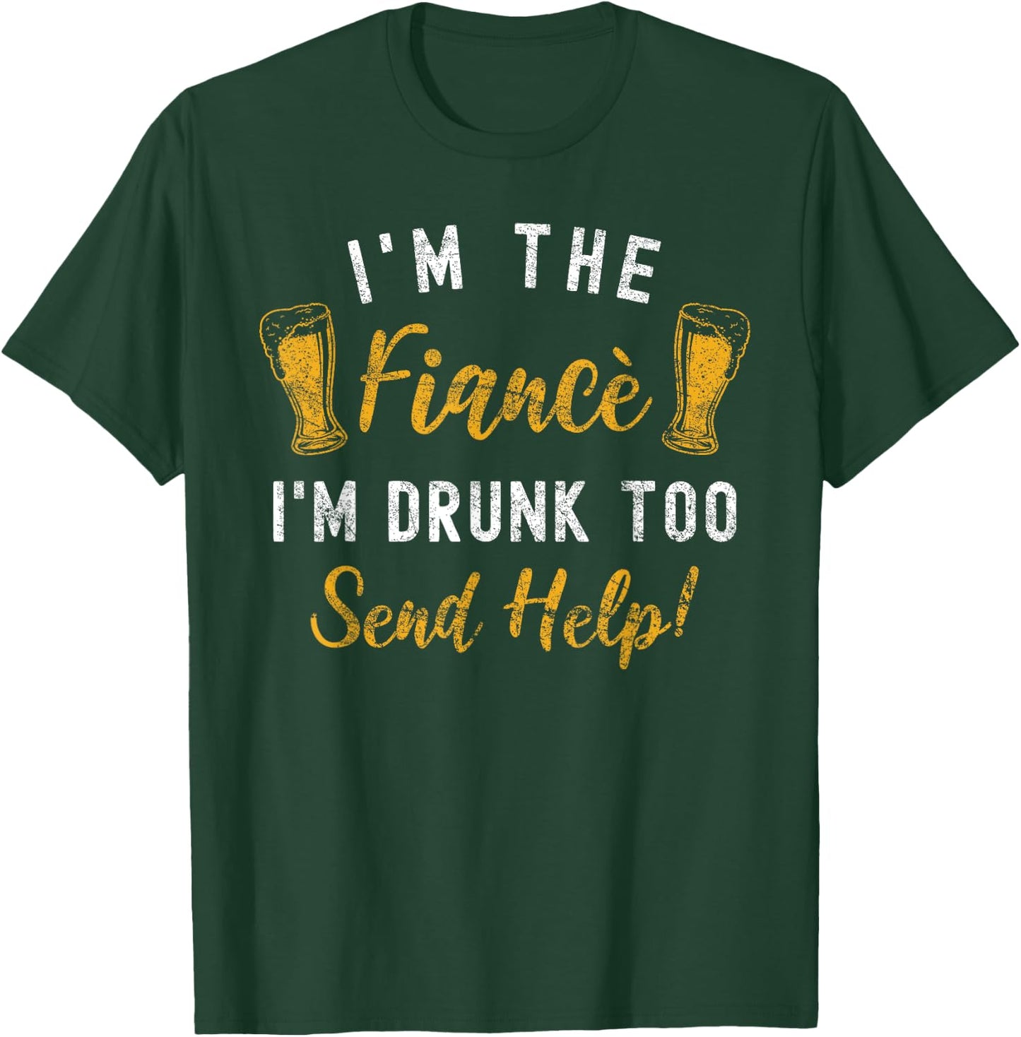 I'm The Fiance I'm Drunk Too Matching Couples Funny Drinking T-Shirt - T-Shirt | Forest