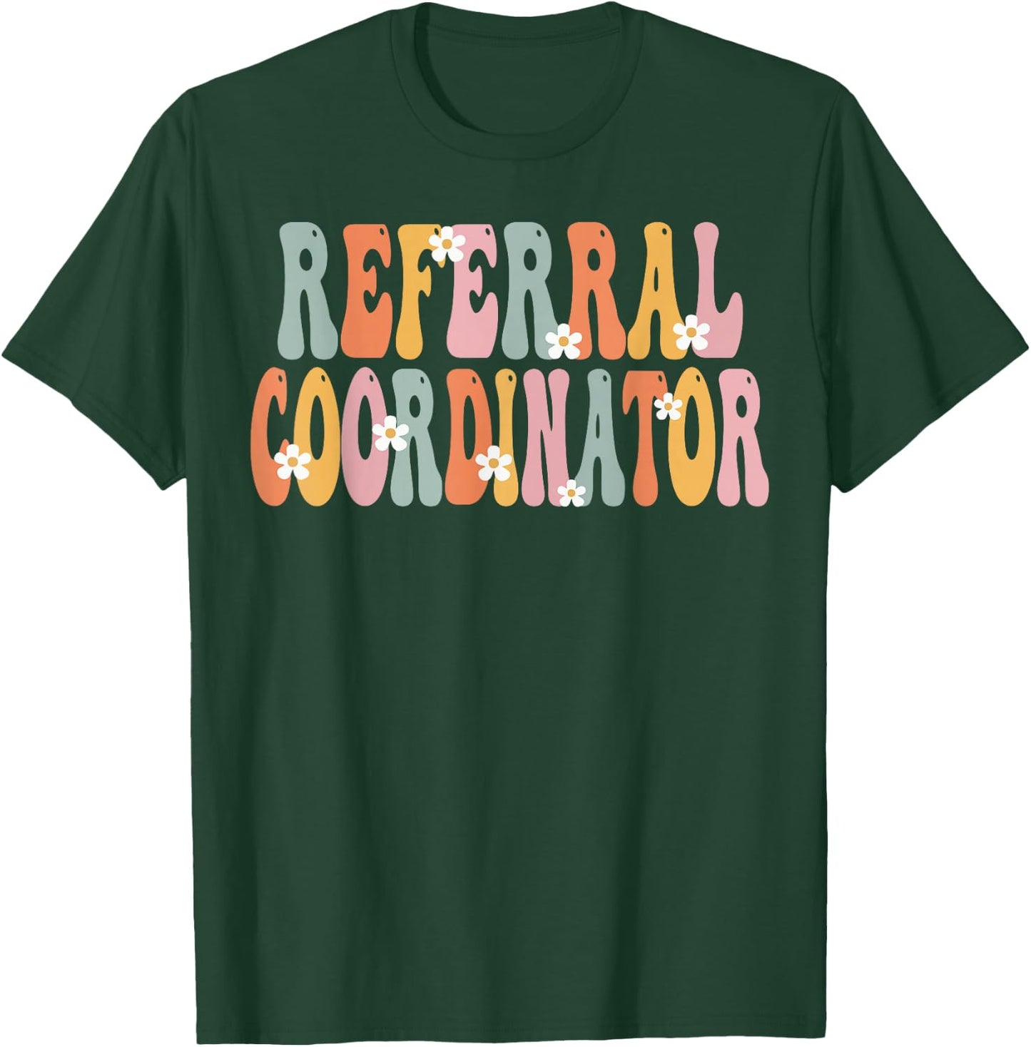 Referral Coordinator Week Groovy Appreciation Day T-Shirt - T-Shirt | Forest