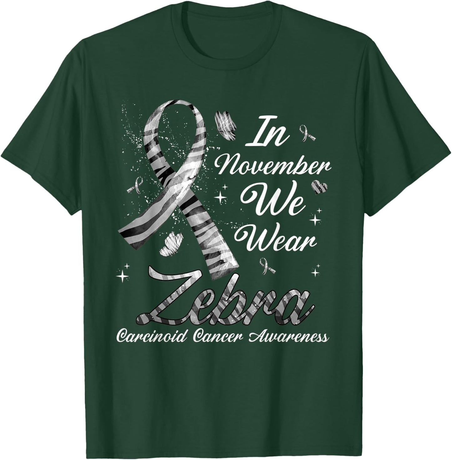 In November We Wear Zebra Carcinoid Cancer Awareness T-Shirt - T-Shirt | Forest