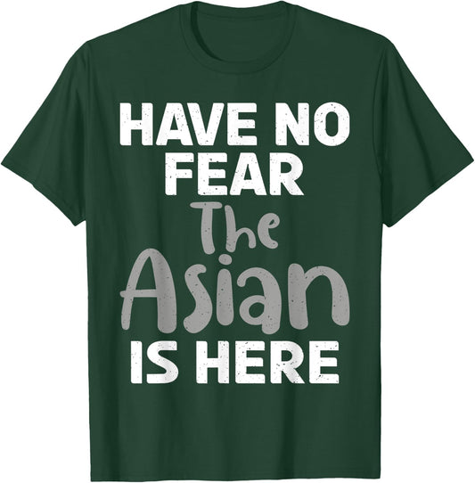 Have no Fear the Asian is here funny Asian T-Shirt - T-Shirt | Forest