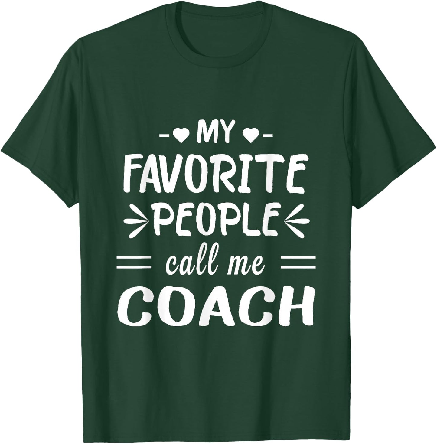 My Favorite People Call Me Coach T-Shirt - T-Shirt | Forest