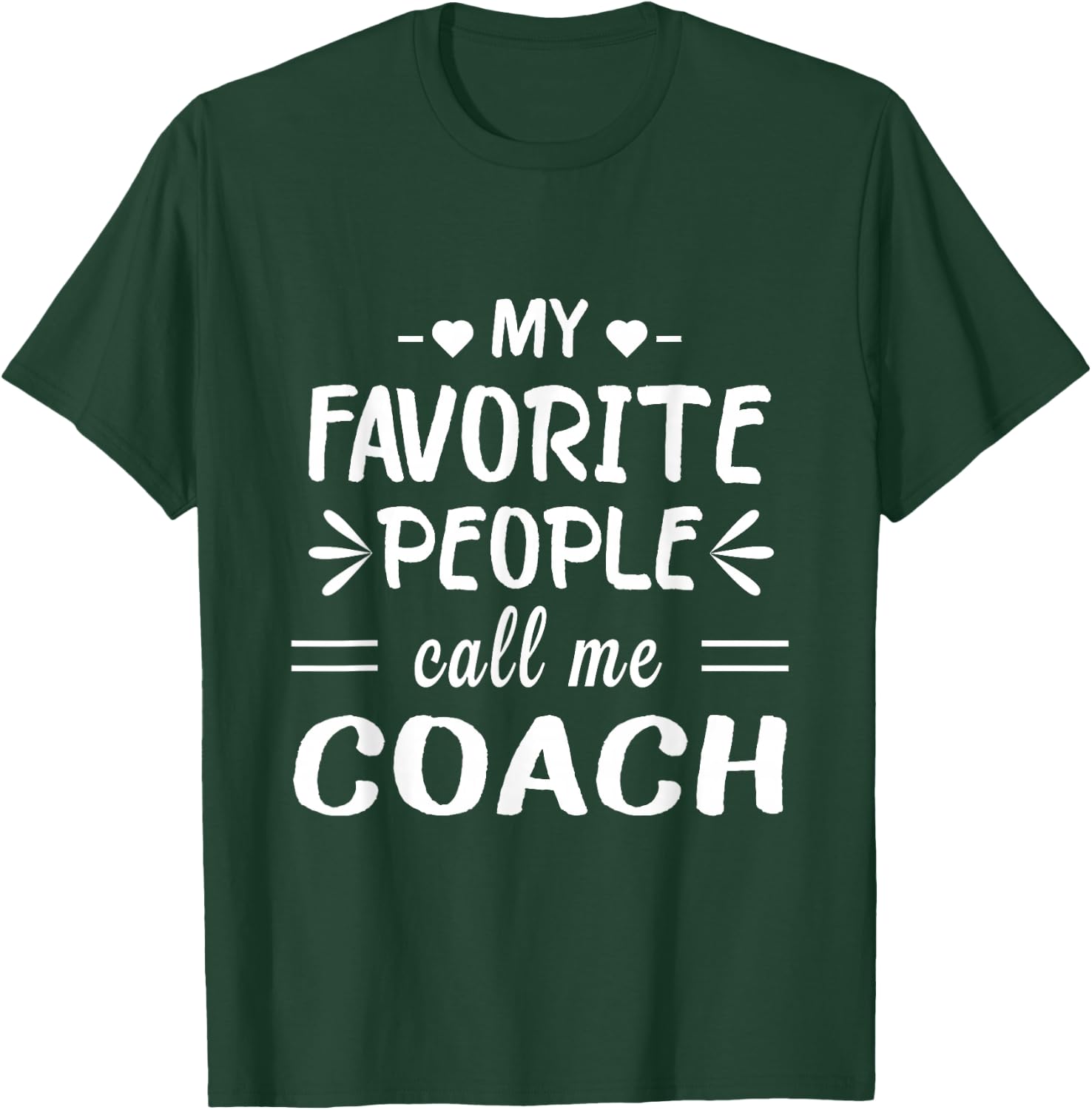 My Favorite People Call Me Coach T-Shirt - T-Shirt | Forest