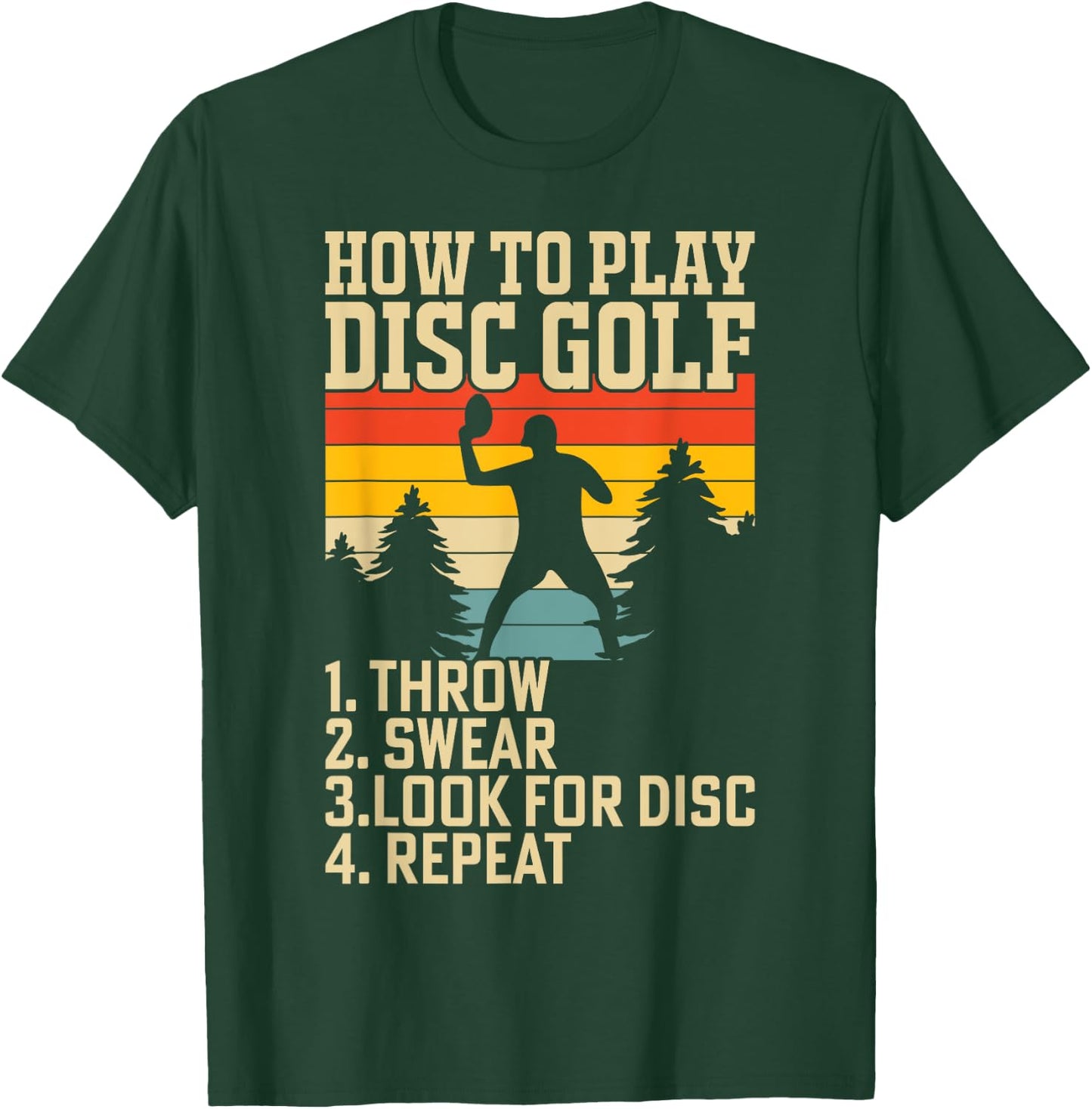 How To Play Disc Golf Throw Swear Look For Disc Repeat T-Shirt - T-Shirt | Forest