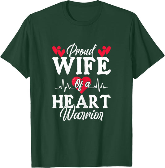 Proud Wife Of A Heart Warrior CHD Surgery Transplant T-Shirt - T-Shirt | Forest