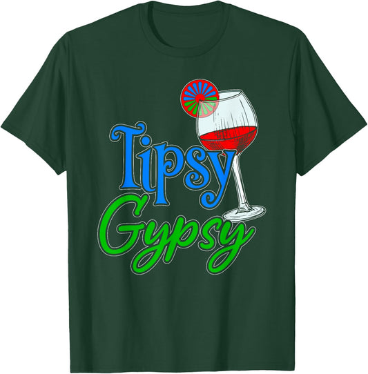 Tipsy Gypsy - Roma Travellers Wine Lovers Drinkers GRT T-Shirt - T-Shirt | Forest