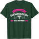 A Legendary Dermatologist Has Retired Dermatology T-Shirt - T-Shirt | Forest